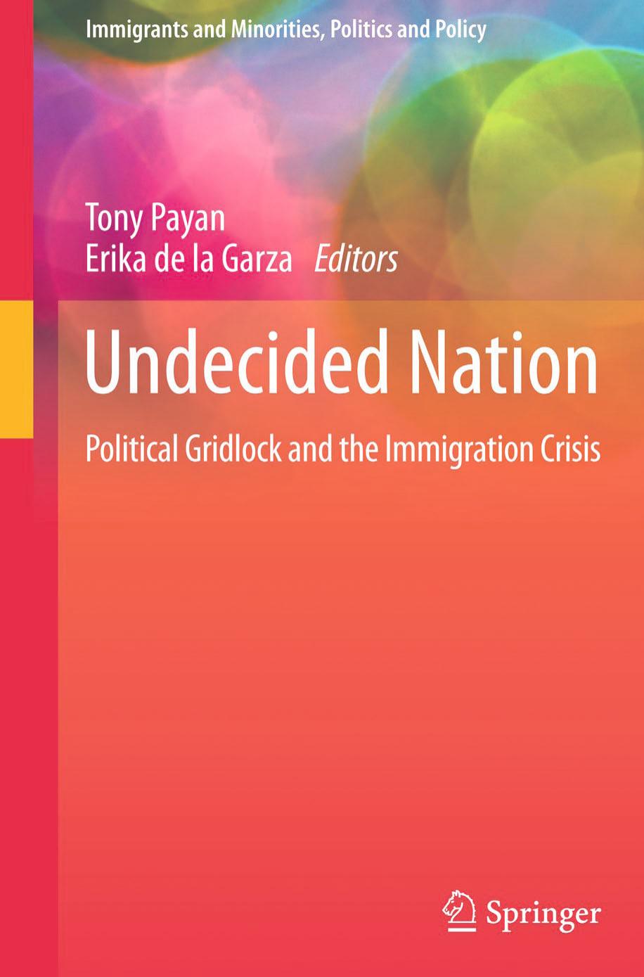 Undecided Nation: Political Gridlock and the Immigration Crisis by Tony Payan Erika de la Garza (eds.)