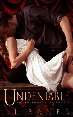Undeniable (Vampire Romance) (Bound Together Book 1) by LJ Baker