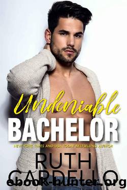 Undeniable Bachelor (Bachelor Tower Series Book 3) by Ruth Cardello