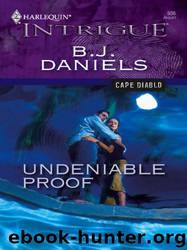 Undeniable Proof by B.J. Daniels