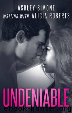 Undeniable by Ashley Simone & Alicia Roberts