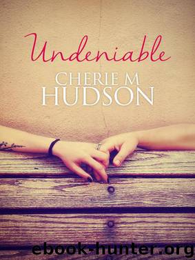 Undeniable by Cherie M Hudson