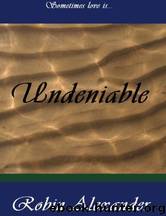 Undeniable by Robin Alexander