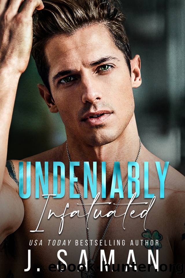 Undeniably Infatuated (Boston's Irresistible Billionaires Book 3) by J. Saman & Julie Saman