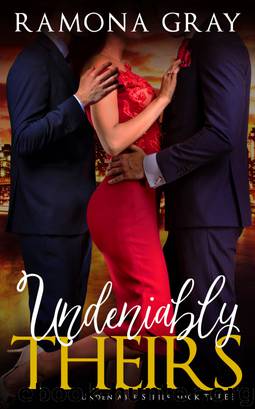 Undeniably Theirs (Book Three) by Ramona Gray