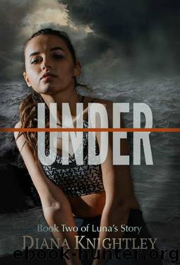 Under (Luna's Story Book 2) by Diana Knightley
