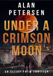 Under A Crimson Moon by Alan Petersen