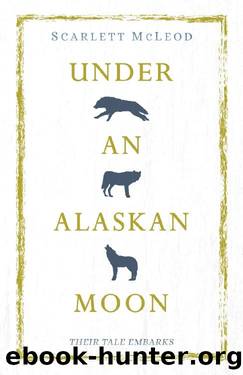 Under An Alaskan Moon: A Shifter Romance by Scarlett McLeod