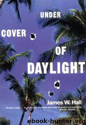 Under Cover of Daylight by James W. Hall
