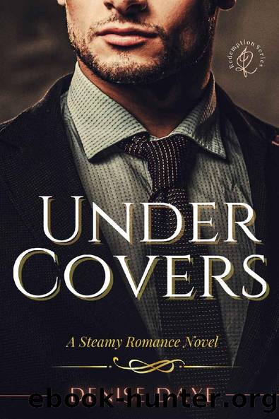 Under Covers : A Steamy Romance Novel (Redemption Series) by Denise Daye