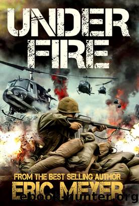 Under Fire (Battleground Vietnam Book 2) by Eric Meyer