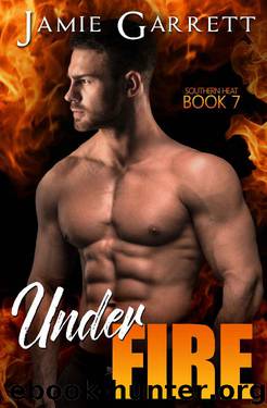 Under Fire (Southern Heat Book 7) by Jamie Garrett