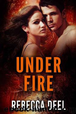 Under Fire by Rebecca Deel