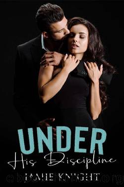 Under His Discipline (Love Under Lockdown Book 18) by Jamie Knight