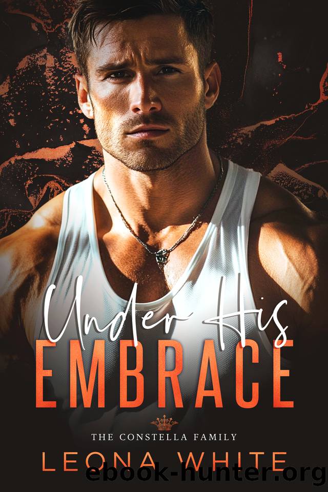 Under His Embrace (The Constella Family Book 4) by Leona White