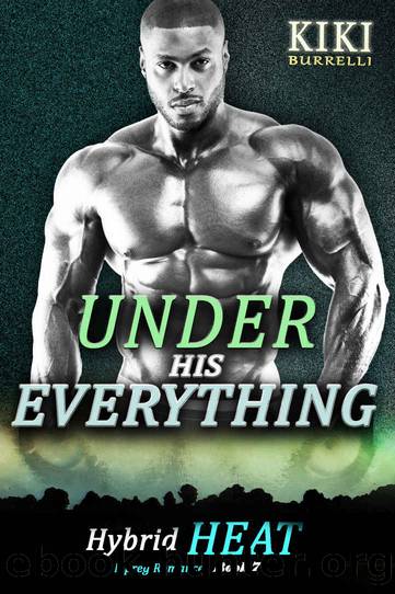 Under His Everything: Hybrid Heat Book Seven by Kiki Burrelli