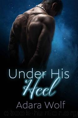 Under His Heel by Adara Wolf