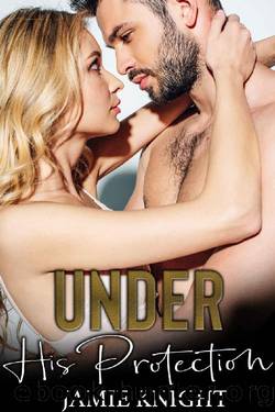 Under His Protection (Love Under Lockdown Book 11) by Jamie Knight