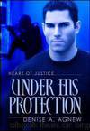 Under His Protection by Denise A. Agnew