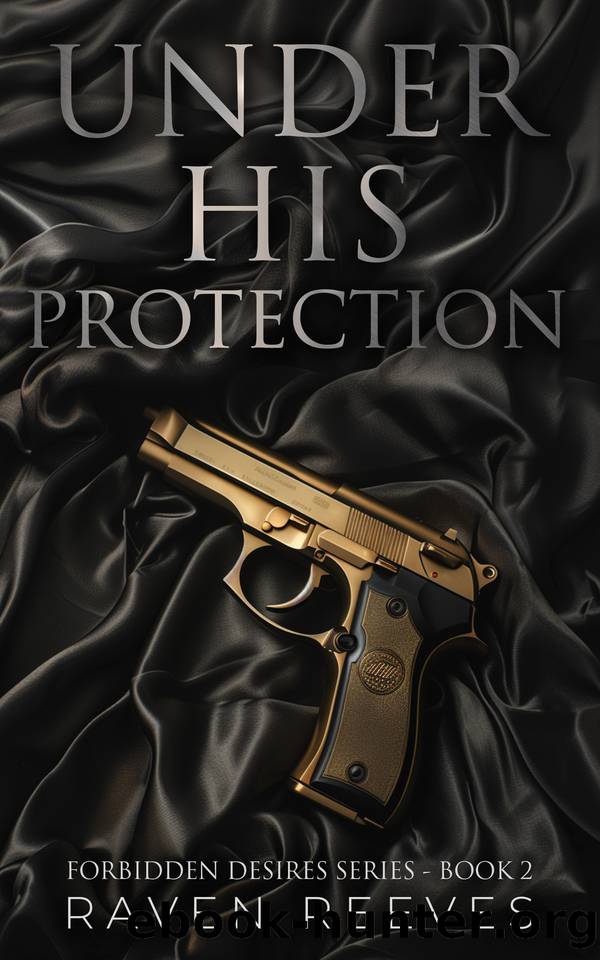 Under His Protection: A Dark Mafia Romance by Raven Reeves