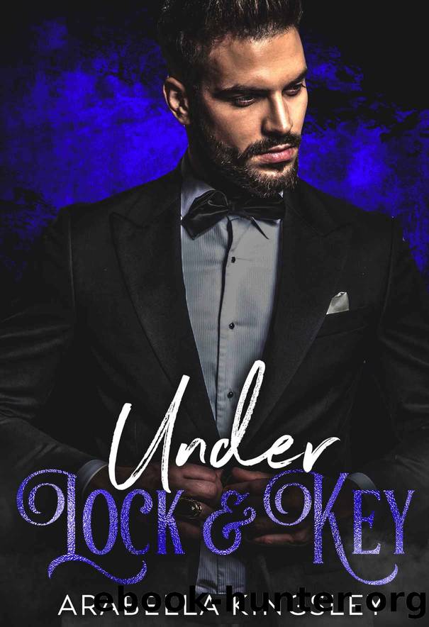 Under Lock & Key: A Daddy Dom Romance (A Traditional Daddy Book 2) by Arabella Kingsley