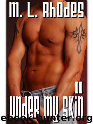 Under My Skin II by M. L. Rhodes