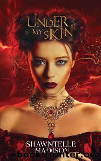 Under My Skin by Shawntelle Madison