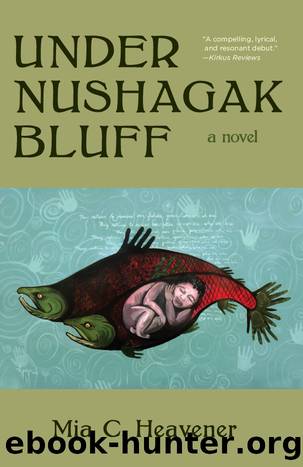Under Nushagak Bluff by Mia C. Heavener