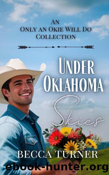Under Oklahoma Skies: An Only an Okie Will Do Collection by Becca Turner