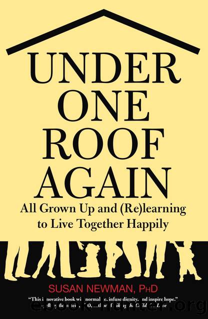 Under One Roof Again : All Grown Up and (Re)learning to Live Together Happily by Susan Newman