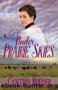 Under Prairie Skies by Cynthia Roemer