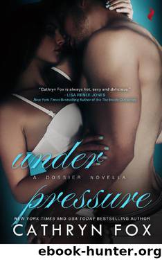 Under Pressure (Dossier #3) by Cathryn Fox