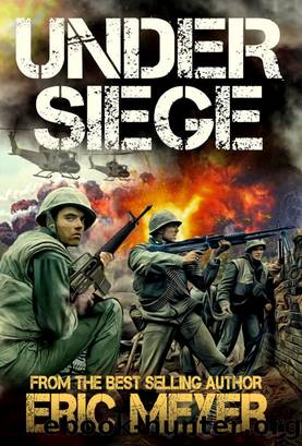 Under Siege (Battleground Vietnam Book 1) by Eric Meyer