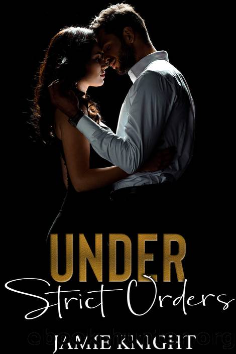Under Strict Orders by Jamie Knight