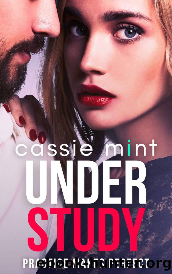Under Study (Practice Makes Perfect Book 3) by Cassie Mint