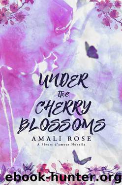 Under The Cherry Blossoms (Fleurs d'Amour Novella Book 1) by Amali Rose
