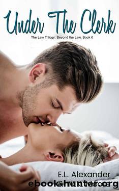 Under The Clerk (The Law Trilogy: Beyond the Law Book 6) by M.K. Moore & E.L. Alexander
