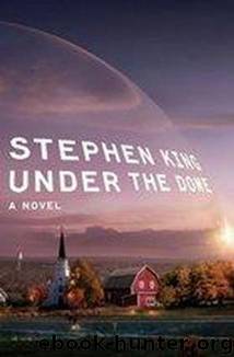 Under The Dome: A Novel by Stephen King