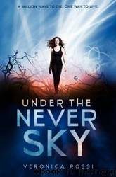 Under The Never Sky by Rossi Veronica