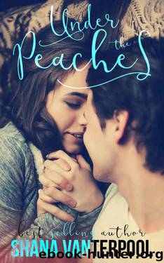 Under The Peaches (Teaching Love Series Book 1) by Shana Vanterpool