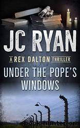 Under The Pope's Windows by JC Ryan