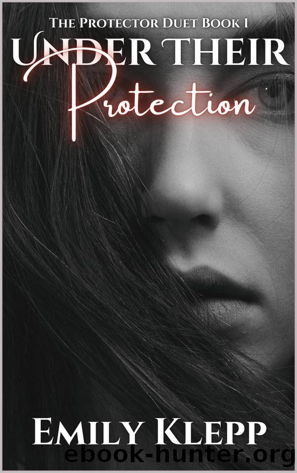 Under Their Protection (The Protector Duet Book 1) by Klepp Emily