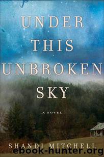 Under This Unbroken Sky by Shandi Mitchell