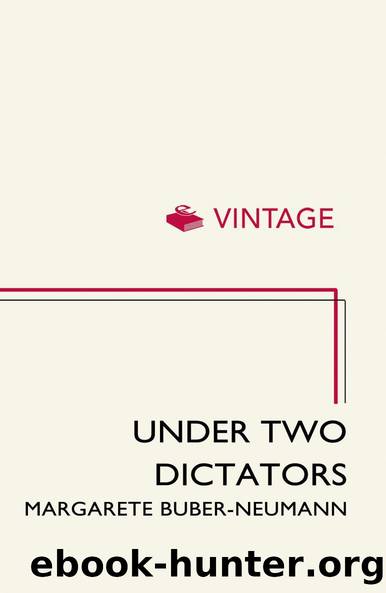 Under Two Dictators: Prisoner of Stalin and Hitler: With an Introduction by Nikolaus Wachsmann by Margarete Buber-Neumann & Nikolaus Wachsmann