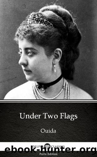 Under Two Flags by Ouida--Delphi Classics (Illustrated) by Ouida