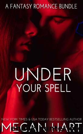 Under Your Spell: A Fantasy Romance Bundle by Megan Hart