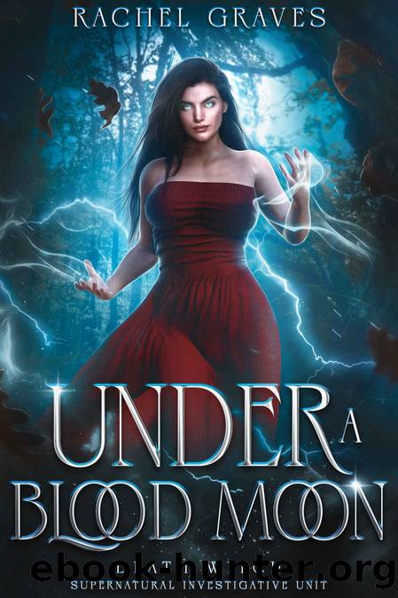 Under a Blood Moon: Death Witch, Supernatural Investigative Unit by Rachel Graves
