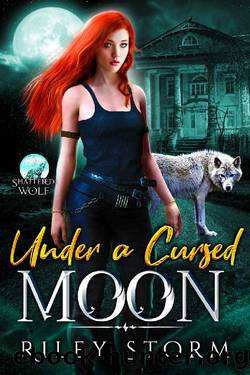 Under a Cursed Moon (Shattered Wolf Book 1) by Riley Storm