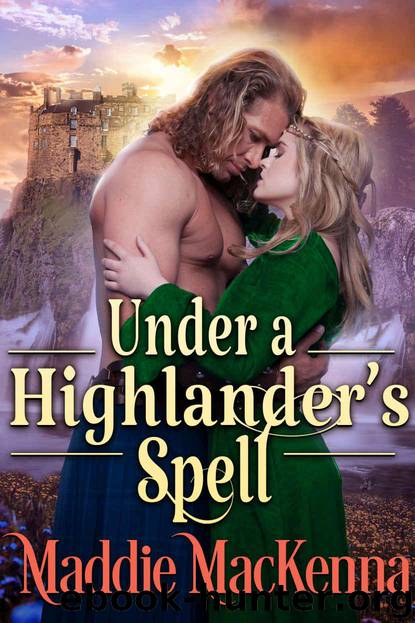Under a Highlander's Spell: A Steamy Scottish Historical Romance Novel by MacKenna Maddie & Fairy Cobalt