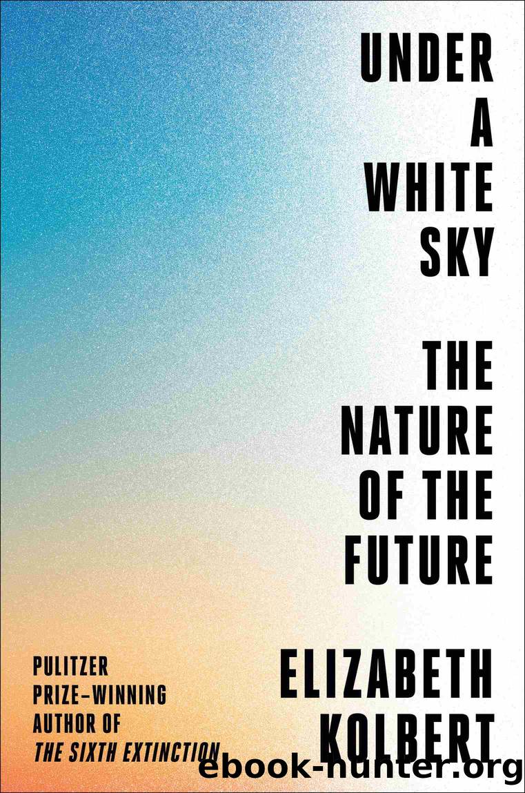 Under a White Sky by Elizabeth Kolbert